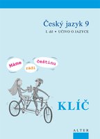E-KLÍČ k Českému jazyku 9, 1. díl: Učivo o jazyce (Máme rádi češtinu)