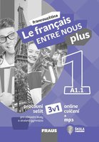Le francais ENTRE NOUS plus A1.1-pracovní hybridní sešit