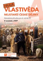Hravá vlastivěda 4 - nejstarší české dějiny - metodická příručka pro učitele