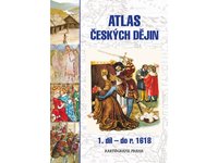 Atlas českých dějin I.díl-do roku 1618