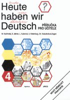 Heute haben wir Deutsch 4-metodická příručka