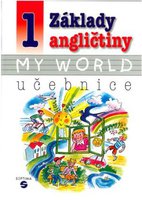 Základy angličtiny 1-MY WORLD-učebnice (Klímová)