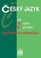 Český jazyk pro 2. r. gymnázií, metodická příručka