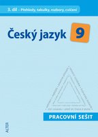 Český jazyk 9r.ZŠ-3.díl-Přehledy, tabulky, rozbory, cvičení-pracovní sešit