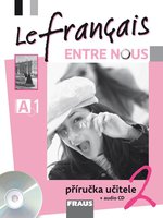 Le francais ENTRE NOUS A1.2-příručka učitele+CD