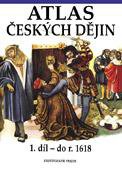 Atlas českých dějin I.díl-do roku 1618