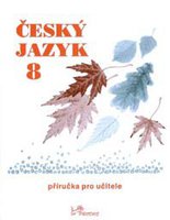 Český jazyk 8.r. ZŠ-příručka pro učitele