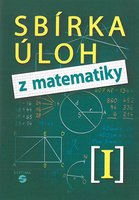 Sbírka úloh z matematiky I (Kubová, Slapničková)