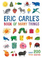 Eric Carle's Book of Many Things: Over 200 First Words